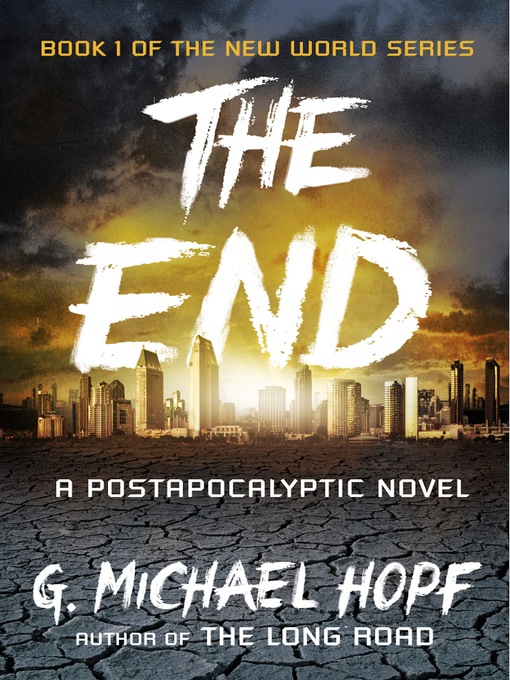 Title details for The End by G. Michael Hopf - Wait list